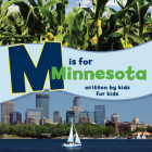 M Is for Minnesota: Written by Kids for Kids Cover Image
