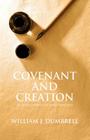 Covenant and Creation (Revised 2013): An Old Testament Covenant Theology By William J. Dumbrell Cover Image
