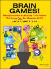 Brain Games!: Ready-To-Use Activities That Make Thinking Fun for Grades 6 - 12 (J-B Ed: Ready-To-Use Activities #1) By Jack Umstatter Cover Image