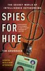 Spies for Hire: The Secret World of Intelligence Outsourcing By Tim Shorrock Cover Image