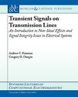 Transient Signals on Transmission Lines (Synthesis Lectures on Computational Electromagnetics) By Andrew Peterson, Gregory Durgin Cover Image