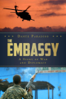 The Embassy: A Story of War and Diplomacy By Dante Paradiso  Cover Image