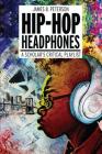 Hip Hop Headphones: A Scholar's Critical Playlist By James Braxton Peterson Cover Image
