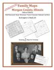 Family Maps of Morgan County, Illinois By Gregory a. Boyd J. D. Cover Image
