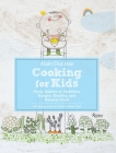 Alain Ducasse Cooking for Kids: From Babies to Toddlers: Simple, Healthy, and Natural Food By Alain Ducasse, Paule Neyrat, Jerome Lacressoniere, Christine Roussey (Illustrator), Rina Nurra (Photographs by) Cover Image
