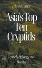 Asia's Top Ten Cryptids: Legends, Sightings, and Theories Cover Image