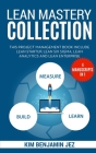Lean Mastery Collection: This Project Management Book Include: Lean Startup, Six Sigma, Analytics And Enterprise [4 MANUSCRIPTS IN 1] Cover Image