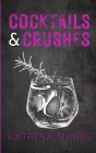 Cocktails & Crushes: Alternate Cover By Katrina Marie Cover Image
