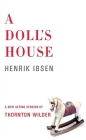 A Doll's House By Henrik Ibsen, Thornton Wilder (Adapted by) Cover Image