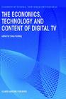 The Economics, Technology and Content of Digital TV (Economics of Science #15) By Darcy Gerbarg (Editor) Cover Image