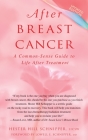 After Breast Cancer: A Common-Sense Guide to Life After Treatment By Hester Hill Schnipper, LICSW Cover Image