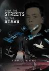 From the Streets to the Stars By Henry J. Dinenno Cover Image