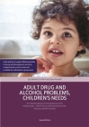 Adult Drug and Alcohol Problems, Children's Needs, Second Edition: An Interdisciplinary Training Resource for Professionals - With Practice and Assess By Joy Barlow, Di Hart, Jane Powell Cover Image