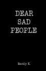 Dear Sad People By Mandy K Cover Image