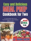 Easy and Delicious Meal Prep Cookbook for Two: 12 Customizable Plans & 100 Flavorful Recipes for Two to Achieve Wellness Goals By Vivian Greene Cover Image