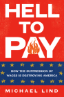 Hell to Pay: How the Conspiracy to Keep Wages Low Is Destroying America Cover Image
