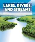 Lakes, Rivers, and Streams (Spotlight on Earth Science) By Mina Flores Cover Image