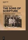 The Sons of Scripture The Karaites in Poland and Lithuania in the Twentieth Century By Mikhail Kizilov Cover Image