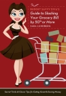 Budget Savvy Diva's Guide to Slashing Your Grocery Bill by 50% or More: Secret Tricks and Clever Tips for Eating Great and Saving Money Cover Image