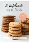 Je batchcook mes goûters: 21 recettes faciles pour le goûter à réaliser avec ses enfants ! By Anne-Line Brisset Cover Image