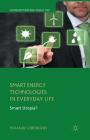 Smart Energy Technologies in Everyday Life: Smart Utopia? (Consumption and Public Life) By Y. Strengers Cover Image