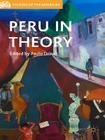 Peru in Theory (Studies of the Americas) By P. Drinot (Editor) Cover Image