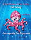 A Dot Markers & Paint Daubers Kids Activity Book: Under the Sea: Learn as you play: Do a dot page a day (Animals) By 14 Peaks, 14 Peaks Creative Arts Cover Image