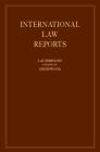 International Law Reports By E. Lauterpacht (Editor), C. J. Greenwood Cover Image
