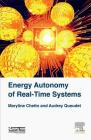 Energy Autonomy of Real-Time Systems By Maryline Chetto, Audrey Queudet Cover Image