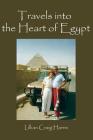 Travels Into the Heart of Egypt By Lillian Craig Harris Cover Image