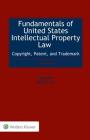 Fundamentals of United States Intellectual Property Law Copyright, Patent, and Trademark Cover Image