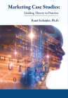 Marketing Case Studies: Linking Theory to Practice By Rand Irshaidat Cover Image