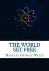The World Set Free By Herbert George Wells Cover Image