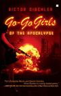 Go-Go Girls of the Apocalypse: A Novel By Victor Gischler Cover Image