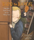 Behind the Bookcase: Miep Gies, Anne Frank, and the Hiding Place Cover Image