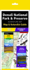 Denali National Park & Preserve Adventure Set: Map and Naturalist Guide [With Charts] By Waterford Press (Compiled by), Waterford Press, National Geographic Maps Cover Image