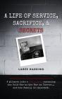 A Life of Service, Sacrifice, and Secrets By LaRee Harding, Lincoln Edgemon (Editor) Cover Image