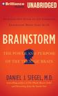 Brainstorm: The Power and Purpose of the Teenage Brain: An Inside-Out Guide to the Emerging Adolescent Mind, Ages 12-24 Cover Image