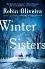 Winter Sisters By Robin Oliveira Cover Image