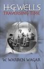 H.G. Wells: Traversing Time (Early Classics of Science Fiction) Cover Image
