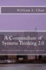 A Compendium of Systems Thinking 2.0: The Structure-Behavior Coalescence Approach By William S. Chao Cover Image