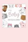 My Baby - Una Riga Al Giorno: Fai Tesoro Di Ogni Momento Per I Prossimi 5 Anni, Una Riga Al Giorno! Diario Quinquennale Per Genitori. By Dadamilla Design Cover Image