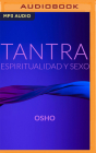 Tantra, Espiritualidad Y Sexo (Narración En Castellano) By Osho, Carlos Olalla (Read by) Cover Image