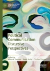 Political Communication: Discursive Perspectives By Mirko A. Demasi (Editor), Shani Burke (Editor), Cristian Tileagă (Editor) Cover Image