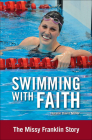 Swimming with Faith (Zonderkidz Biography) By Natalie Davis Miller Cover Image
