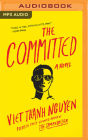 The Committed By Viet Thanh Nguyen, Francois Chau (Read by) Cover Image