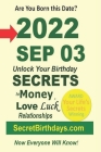 Born 2022 Sep 03? Your Birthday Secrets to Money, Love Relationships Luck: Fortune Telling Self-Help: Numerology, Horoscope, Astrology, Zodiac, Destin Cover Image