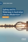 Sydney and Its Waterway in Australian Literary Modernism Cover Image