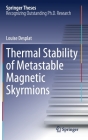 Thermal Stability of Metastable Magnetic Skyrmions (Springer Theses) By Louise Desplat Cover Image