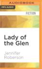 Lady of the Glen By Jennifer Roberson, James Gillies (Read by) Cover Image